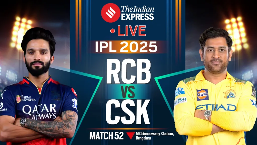 RCB vs CSK: IPL 2025 का खेल, आज देखो! Live Updates और Predicted Playing 11