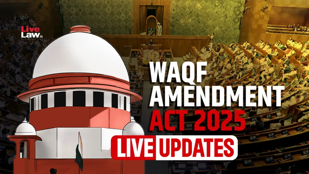 Supreme Court Scrutinizes Waqf Amendment Act 2025